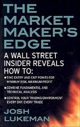the market maker s edge a wall street insider reveals how to time entry and exit points for minimum risk