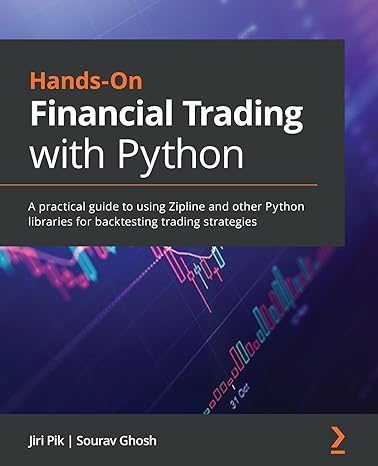 hands on financial trading with python a practical guide to using zipline and other python libraries for