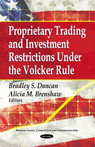 proprietary trading and investment restrictions under the volcker role uk edition bradley s. duncan
