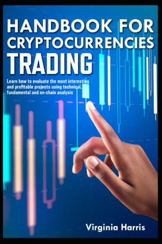 handbook for cryptocurrencies trading learn how to evaluate the most interesting and profitable projects