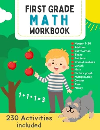 First Grade Math Workbooks 230 Activities With Answers Ages 6 8 Number Sense Addition Subtraction Shape Pattern Ordinal Numbers Length Mass Picture Graph Multiplication Division Time