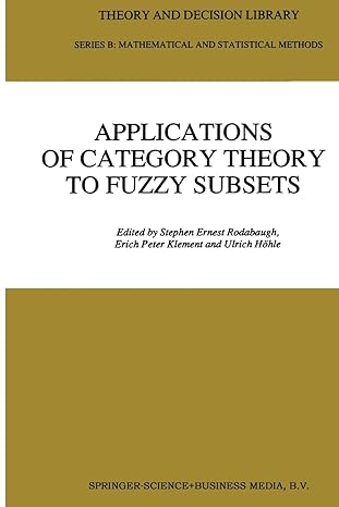 applications of category theory to fuzzy subsets 1st edition s e rodabaugh ,erich peter klement ,ulrich hohle