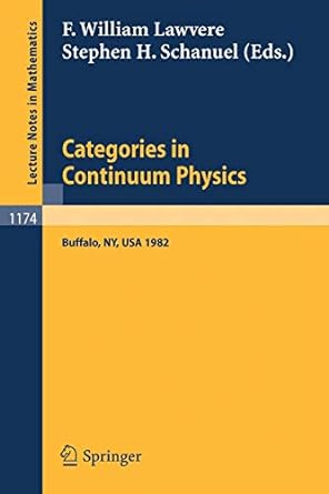 categories in continuum physics lectures given at a workshop held at suny buffalo 1982 1st edition f. william
