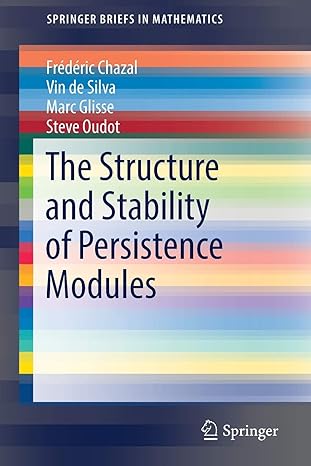 the structure and stability of persistence modules 1st edition frederic chazal ,vin de silva ,marc glisse