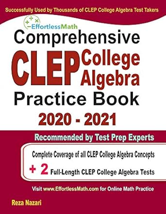 comprehensive clep college algebra practice book 2020 2021 complete coverage of all clep college algebra