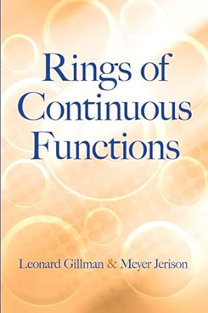 rings of continuous functions 1st edition leonard gillman ,meyer jerison 0486816885, 978-0486816883