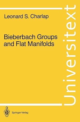 bieberbach groups and flat manifolds 1st edition leonard s charlap 0387963952, 978-0387963952