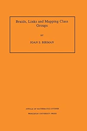 braids links and mapping class groups 1st edition joan s birman 0691081492, 978-0691081496