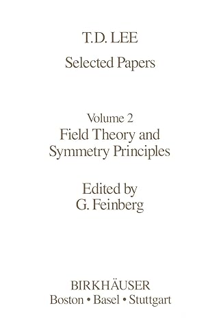 selected papers field theory and symmetry principles 1st edition t d lee 1461254027, 978-1461254027