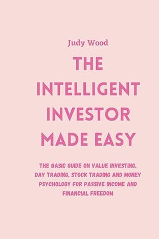 the intelligent investor made easy the basic guide on value investing day trading stock trading and money