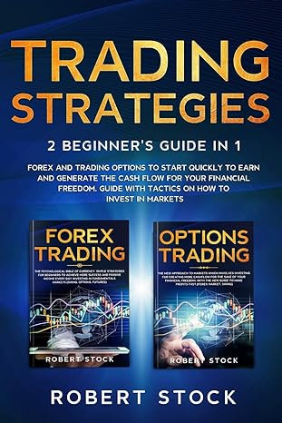 trading strategies 2 beginners guide in 1 forex and trading options to start quickly to earn and generate the