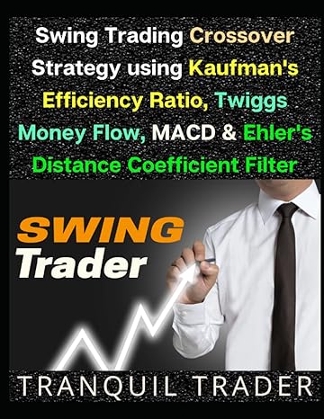 swing trading crossover strategy using kaufman s efficiency ratio twiggs money flow macd and ehler s distance