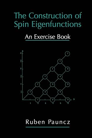 the construction of spin eigenfunctions an exercise book 1st edition ruben pauncz 1461369258, 978-1461369257