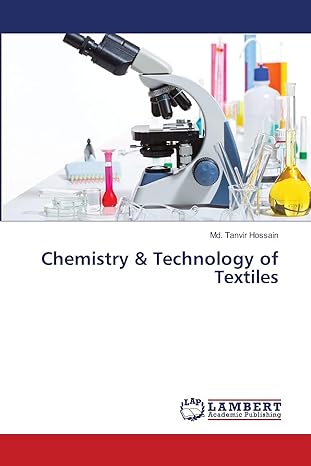 chemistry and technology of textiles 1st edition md. tanvir hossain 3659477206, 978-3659477201
