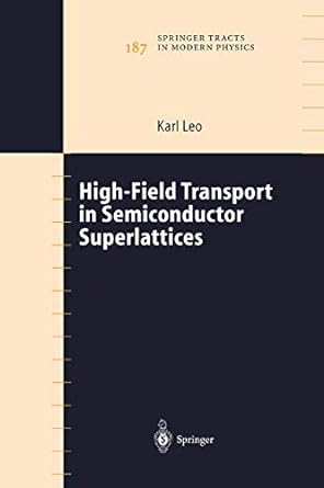 high field transport in semiconductor superlattices 1st edition karl leo 364205613x, 978-3642056130