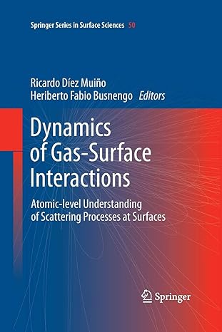 Dynamics Of Gas Surface Interactions Atomic Level Understanding Of Scattering Processes At Surfaces