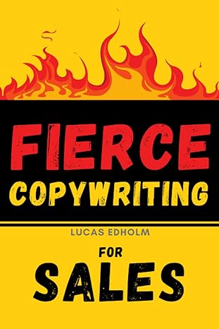 fierce copywriting for sales 1st edition lucas edholm 979-8360030560