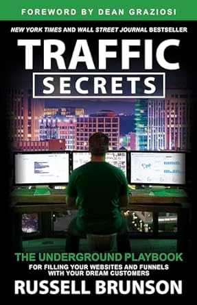 traffic secrets the underground playbook for filling your websites and funnels with your dream customers 1st