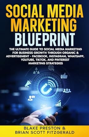 social media marketing blueprint 1st edition blake preston ,brian scott fitzgerald 979-8863945156