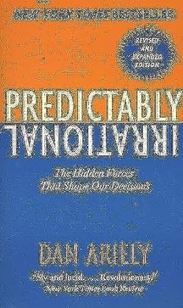 predictably irrational the hidden forces that shape our decisions revised and updated edition dr dan ariely