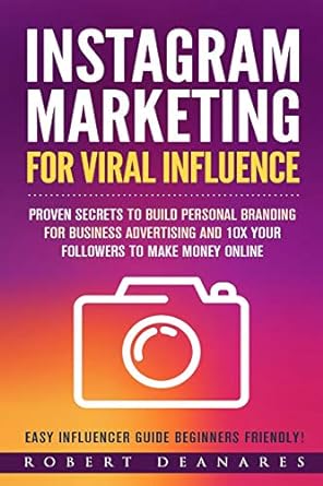 instagram marketing for viral influence 1st edition robert denares b086mm2hnp, 979-8632796194
