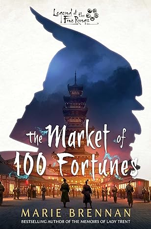 the market of 100 fortunes 1st edition marie brennan 1839082593, 978-1839082597