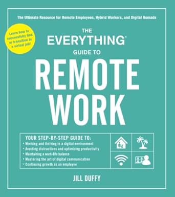 the everything guide to remote work 1st edition jill duffy 1507217862, 978-1507217863