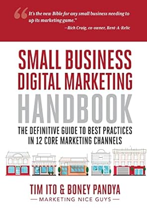 small business digital marketing handbook the definitive guide to best practices in 12 core marketing