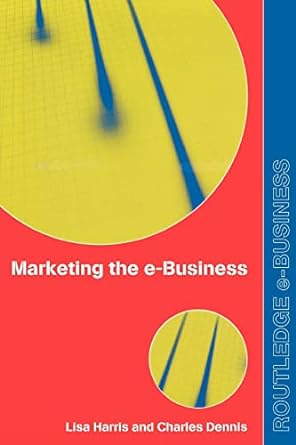 marketing the e business 1st edition charles dennis 0415256011, 978-0415256018