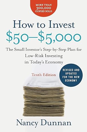 how to invest $50 $5000 the small investors step by step plan for low risk investing in todays economy 10th