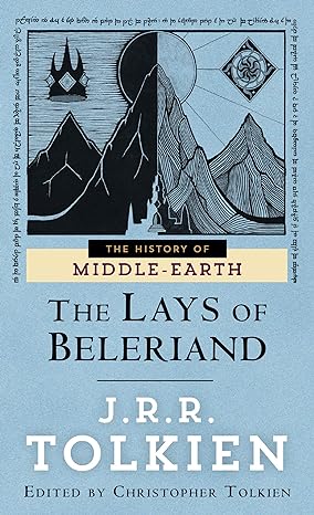 the lays of beleriand 1st edition j. r. r. tolkien, christopher tolkien 0345388186, 978-0345388186