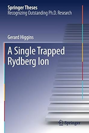 a single trapped rydberg ion 1st edition gerard higgins 3030337723, 978-3030337728
