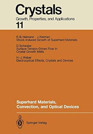superhard materials convection and optical devices 1st edition r b heimann ,j kleimann ,d schwabe ,h j weber