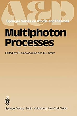 multiphoton processes 1st edition p lambropoulos ,s j smith 3642702023, 978-3642702020