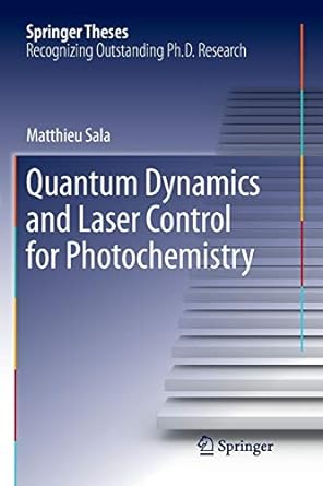 quantum dynamics and laser control for photochemistry 1st edition matthieu sala 3319804669, 978-3319804668