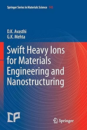 swift heavy ions for materials engineering and nanostructuring 2011th edition devesh kumar avasthi ,girijesh