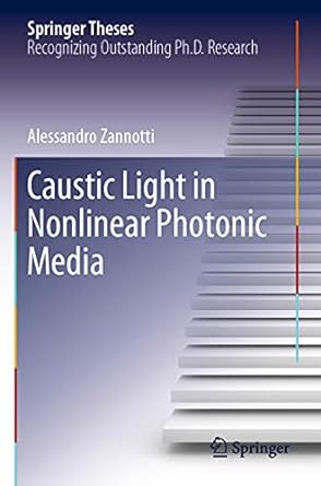 caustic light in nonlinear photonic media 1st edition alessandro zannotti 3030530906, 978-3030530907