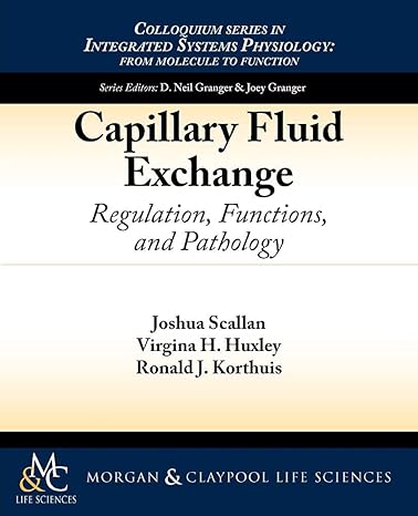 capillary fluid exchange regulation functions and pathology 1st edition joshua scallan ,virginia h huxley