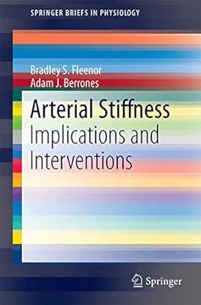 arterial stiffness implications and interventions 1st edition bradley s fleenor ,adam j berrones 3319248421,