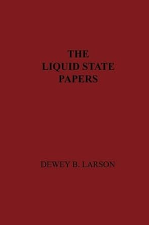 the liquid state papers 1st edition dewey b larson 979-8856691121