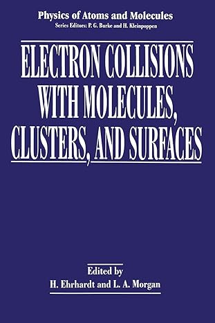 Electron Collisions With Molecules Clusters And Surfaces