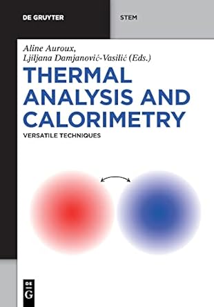 thermal analysis and calorimetry versatile techniques 1st edition aline auroux ,ljiljana damjanovic vasilic