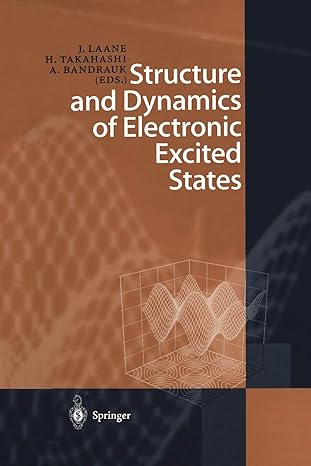 structure and dynamics of electronic excited states 1st edition jaan laane ,hiroaki takahashi ,andre bandrauk