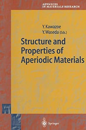 structure and properties of aperiodic materials 1st edition yoshiyuki kawazoe ,yoshio waseda 3642056725,