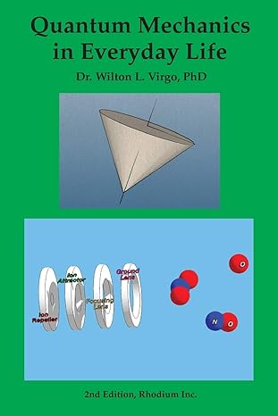quantum mechanics in everyday life 1st edition dr wilton l virgo phd 0990932400, 978-0990932406