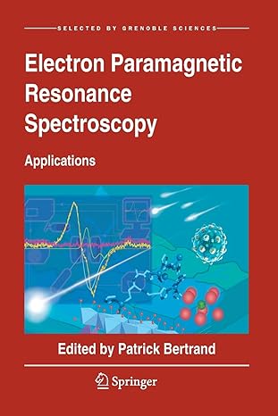 electron paramagnetic resonance spectroscopy applications 1st edition patrick bertrand 3030396703,