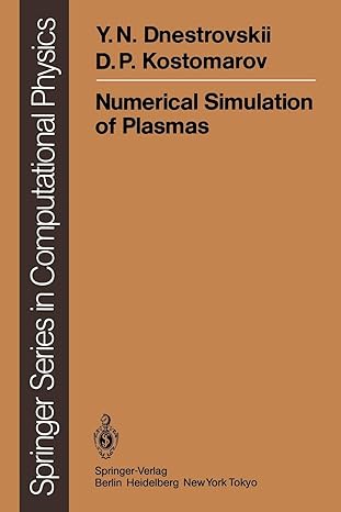 numerical simulation of plasmas 1st edition y n dnestrovskii ,d p kostomarov ,natalia v deyneka 364282594x,