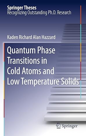 quantum phase transitions in cold atoms and low temperature solids 2011th edition kaden richard alan hazzard