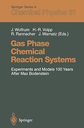 gas phase chemical reaction systems experiments and models 100 years after max bodenstein 1st edition jurgen