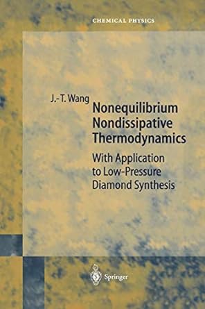 nonequilibrium nondissipative thermodynamics with application to low pressure diamond synthesis 1st edition